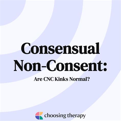 cnc kink|Understanding Consensual Non.